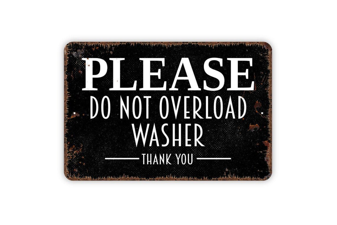 Please Do Not Overload Washer Thank You Sign | Laundry Room Courtesy ...