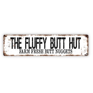 The Fluffy Butt Hut Farm Fresh Butt Nuggets Sign - Chicken Coop Rustic Street Metal Sign or Door Name Plate Plaque