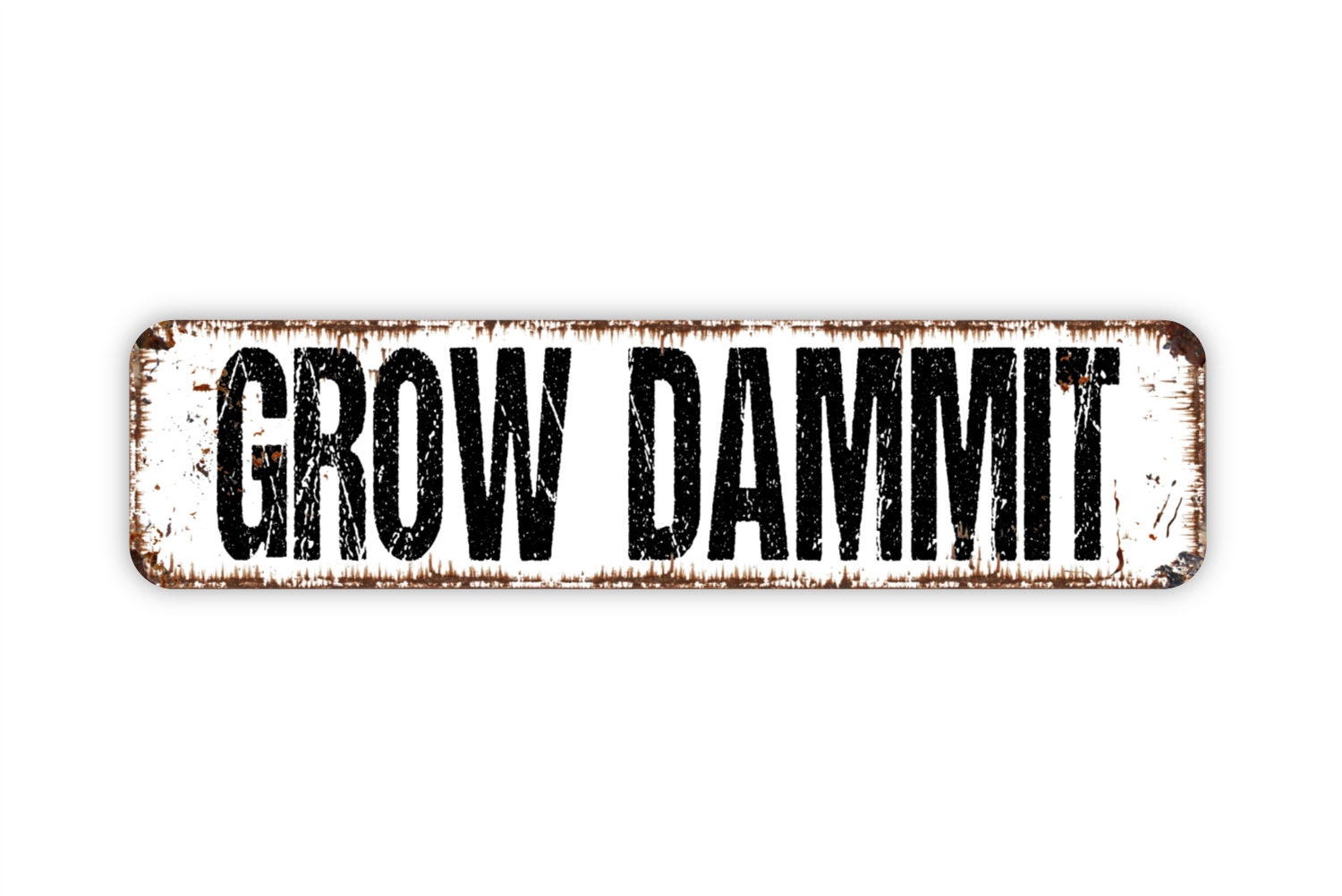 Grow Dammit Sign Garden Or Yard Lawn Rustic Custom Metal | Etsy
