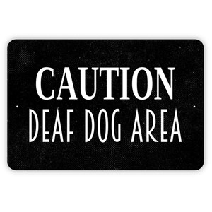 Caution Deaf Dog Area Sign - Notice Warning Puppy K9 Dogs Metal Sign Indoor Our Outdoor Use