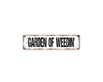 Garden Of Weedin’ Sign – Funny Gardening Wall Decor – Rustic Farmhouse Yard Patio Flower Bed Garden Sign – Metal Sign