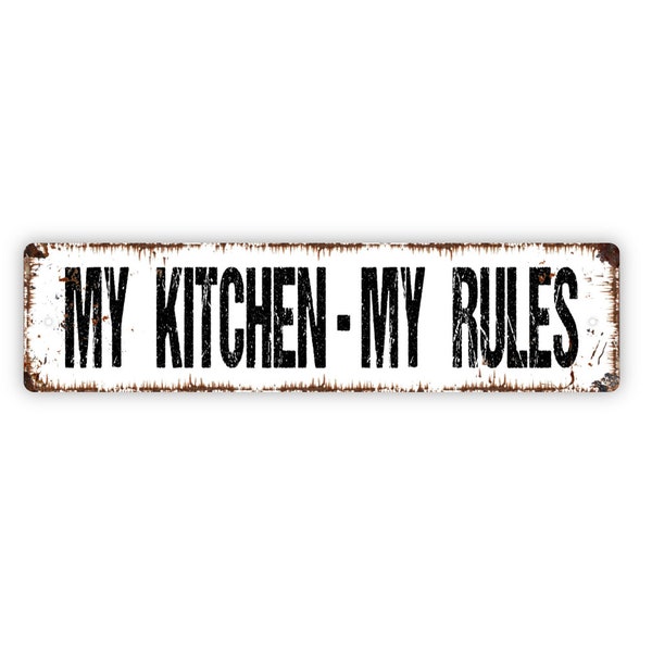 My Kitchen My Rules Sign, Kitchen Farmhouse Bed and Breakfast Rustic Custom Metal Sign, Rustic Street Sign or Door Name Plate Plaque