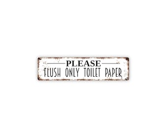 Please Flush Only Toilet Paper Sign | Bathroom Plumbing Rules Wall Art | Septic RV Boat Restroom Notice
