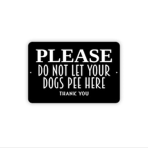 Please Do Not Let Your Dogs Pee Here Thank You Sign – Outdoor Yard Sign – No Dog Pee Lawn or Garden Sign – Metal Sign or Canvas