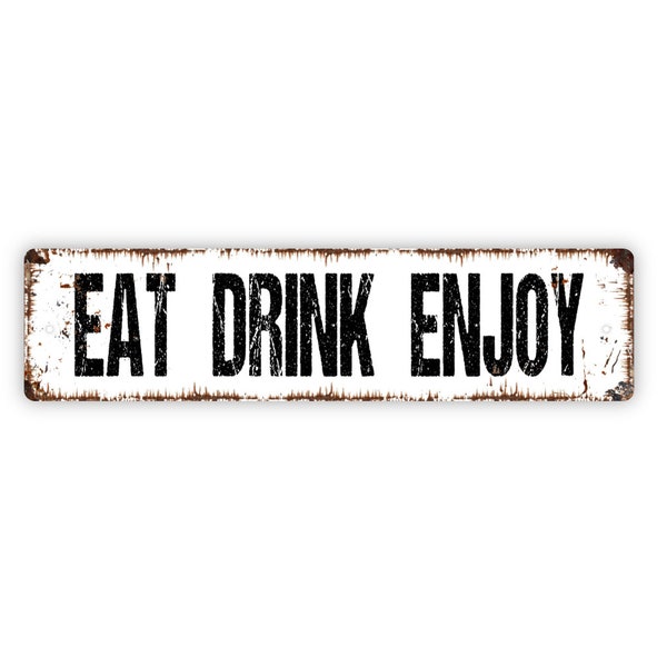 Eat Drink Enjoy Sign - Welcome To Our Bar Kitchen Pantry Cafe Pub Diner Farmhouse Custom Rustic Street Metal Sign or Door Name Plate Plaque