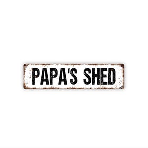 Papa’s Shed Sign | Rustic Workshop, Garage, or Tool Shed Wall Décor | Metal Shed Sign | Gift for Dad, Grandpa, or Father