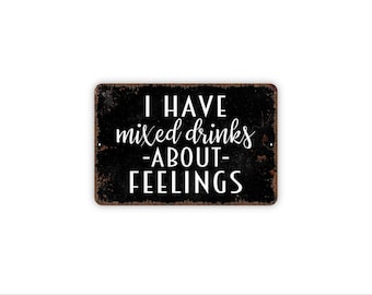 Letrero "Tengo sentimientos encontrados" / Decoración divertida para bar / Letrero con humor sobre cócteles / Regalo para bar en casa / Letrero de metal o imán para pared