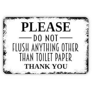 Please Do Not Flush Anything Other Than Toilet Paper Thank You Sign - Bathroom Metal Wall Art