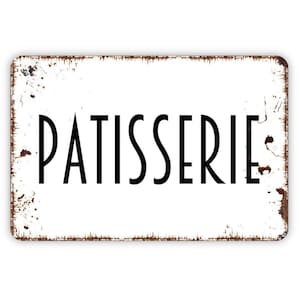 Patisserie Sign | French Bakery Wall Decor | Rustic Café or Kitchen Sign | Custom Metal Sign or Vinyl Sticker | Parisian Pastry Shop Art