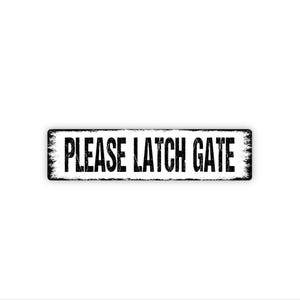Please Latch Gate Sign - Outdoor Fence Yard Garden Pool Safety Warning Sign - Farm Pet Property Notice - Metal Sign