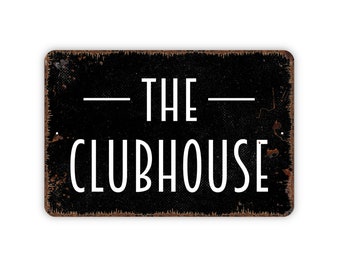 The Clubhouse Sign - Outdoor Or Indoor Metal Wall Art