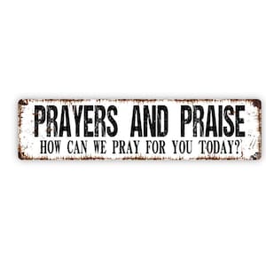 Prayers and Praise How Can We Pray For Your Today Sign - Christian Affirmation Pray Rustic Street Metal Sign or Door Name Plate Plaque