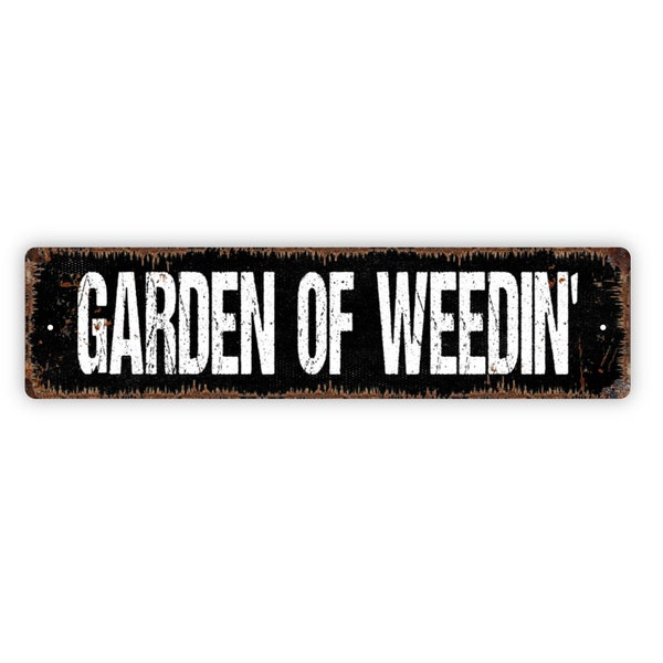 Garden Of Weedin' Sign - Funny Gardener Weeds Vegetables Flower Rustic Street Metal Sign or Door Name Plate Plaque