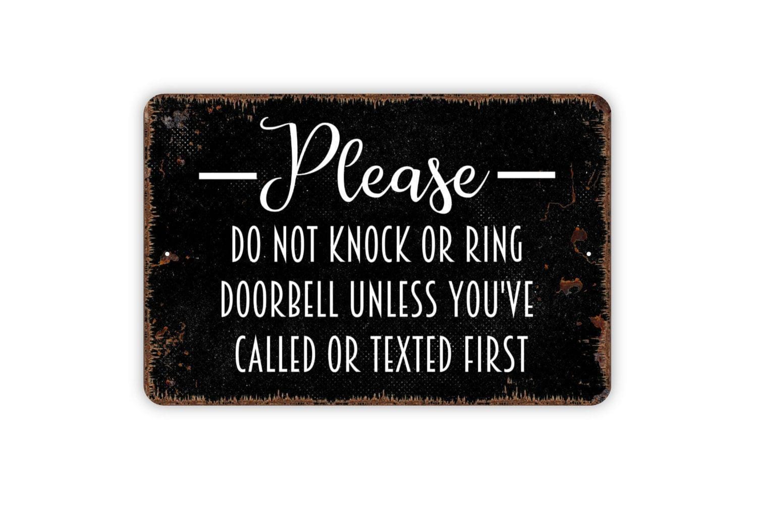 Please Do Not Knock or Ring Doorbell Unless You've Called or
