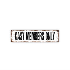 Cast Member Sign Cast Members Only Sign | Metal Restricted Area Wall Decor for Theater ...