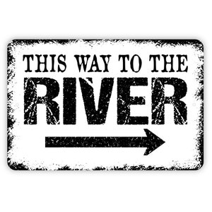 This Way To The River with Right or Left Arrow Sign - Metal Indoor or Outdoor Wall Art