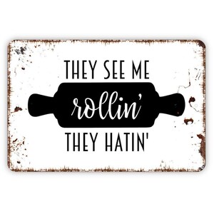 They See Me Rollin They Hatin Sign - Funny Kitchen Metal Wall Art - Indoor or Outdoor