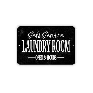 Self Service Laundry Room Open 24 Hours Sign – Laundry Room Wall Decor – Wash Dry Fold Laundry Area Sign – Metal Sign or Magnet image 1