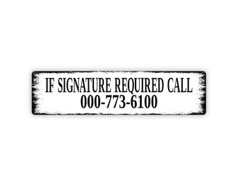 If Signature Required Call Custom Phone Number Sign | Delivery Driver Package Drop Off Wall Decor | Metal Sign