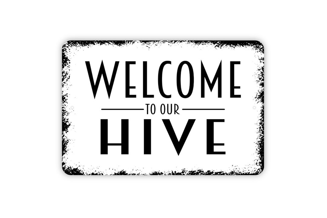 to Our Hive Sign Metal Indoor or Outdoor Wall Art Etsy