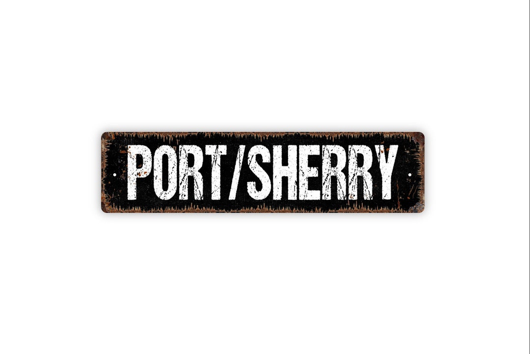 Port / Sherry Sign - Wine Winery Rustic Street Metal Sign or Door Name ...