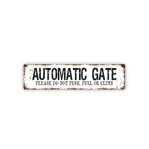 Automatic Gate Please Do Not Push Pull Or Climb Sign | Metal Sign Gate Warning Sign for Driveway, Fence, Property | Safety Notice