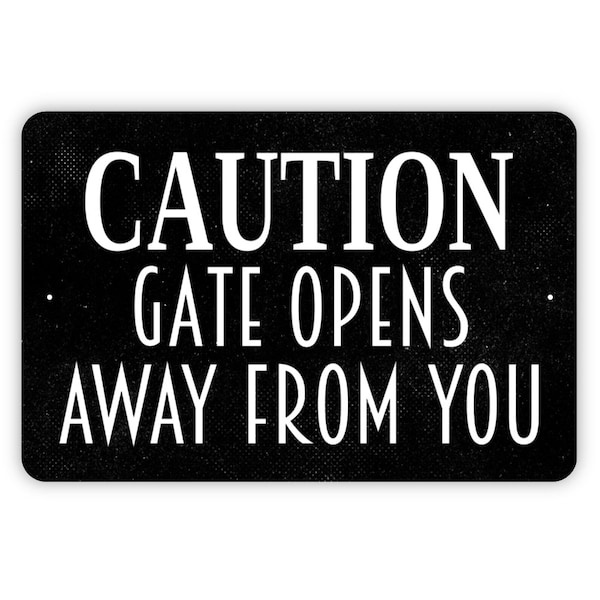 Caution Gate Opens Away From You Sign - Automatic Gate Entrance Fence Outdoor Or Indoor Metal Sign Wall Art