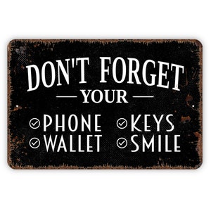 No olvides tu teléfono billetera llaves sonrisa signo - arte de pared de metal - interior o exterior