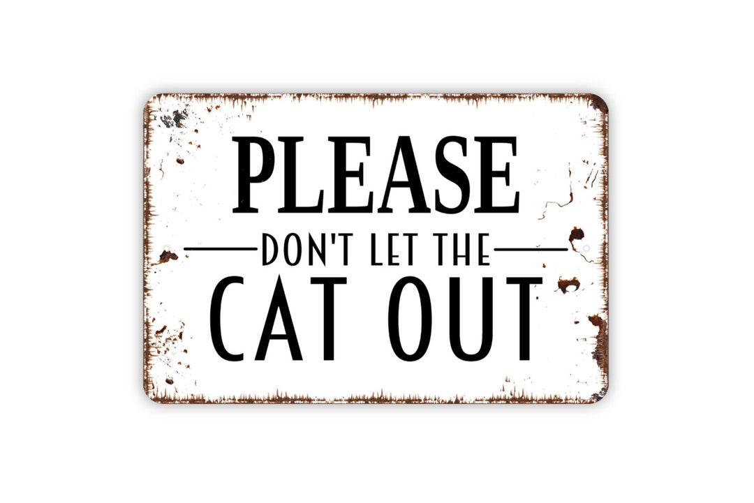 Please Don't Let the Cat Out Sign, Funny Metal Sign, Farmhouse ...