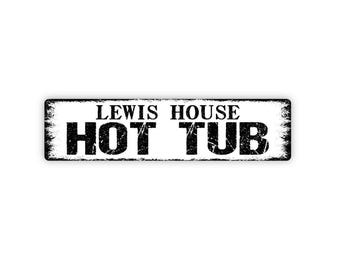 Personalized Hot Tub Sign -  Spa Backyard Paradise Pool Vinyl Sticker Or  Street Metal Sign or Door Name Plate Plaque
