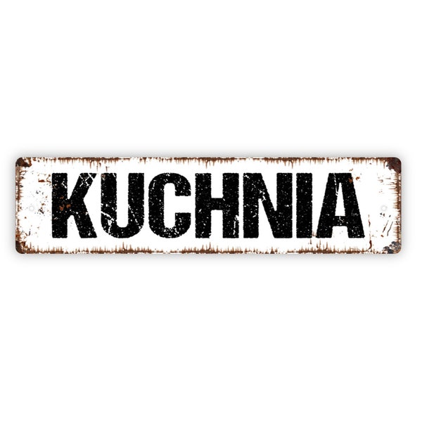 Kuchnia Sign - Kitchen Polish Poland Pantry Rustic Street Metal Sign or Door Name Plate Plaque