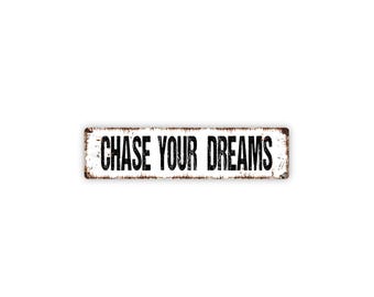 Chase Your Dreams Sign Metal Wall Decor Inspirational Quote Art for Home Office Classroom Studio Motivation Wall Sign