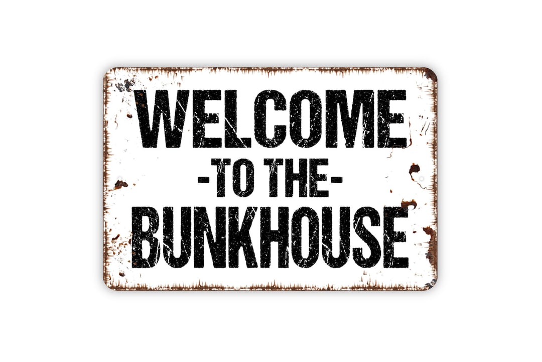 to the Bunkhouse Sign Metal Wall Art Indoor or Outdoor Etsy