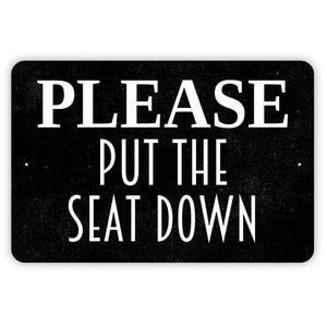 Please Put The Seat Down Sign - Funny Bathroom Restroom Toilet Metal Sign