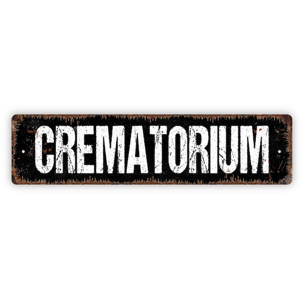 Crematorium Sign - Funeral Parlor Morgue Autopsy Halloween Rustic Street Metal Sign or Door Name Plate Plaque