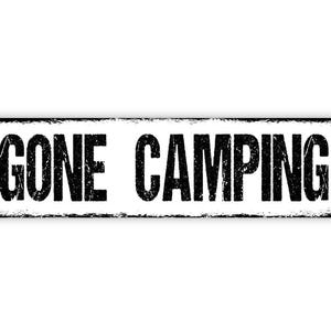 Gone Camping Sign – Rustic Cabin or Campsite Wall Decor – Camper RV Trailer Sign – Outdoor Adventure Gift – Metal Sign image 4