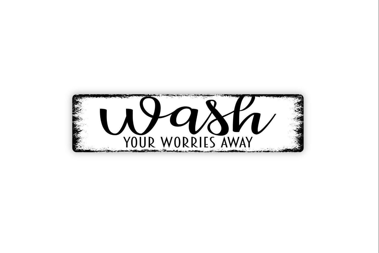 Wash Your Worries Away Sign - Bathroom Laundry Room Wall Decor ...