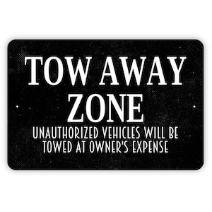 Tow Away Zone Unauthorized Vehicles Will Be Towed At Owner&#39;s Expense Sign - Metal Sign Wall Art Indoor Or Outdoor