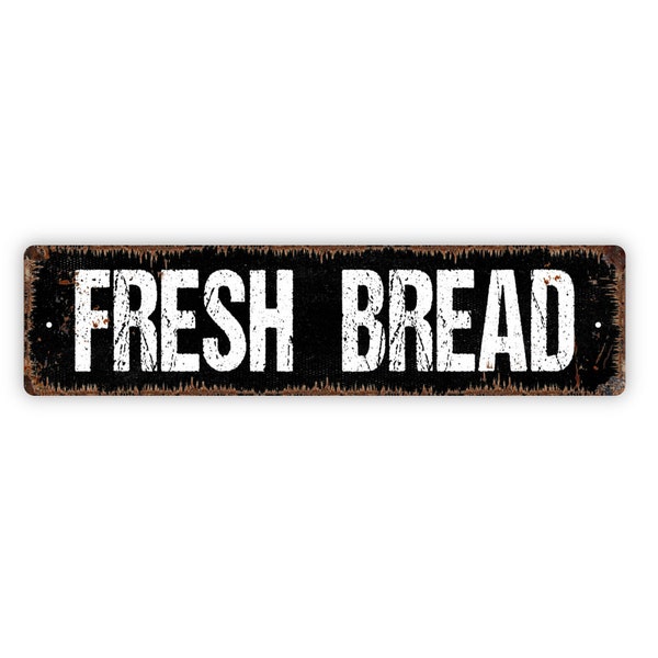 Fresh Bread Sign - Kitchen Rustic Custom Metal Street Sign or Door Name Plate Plaque