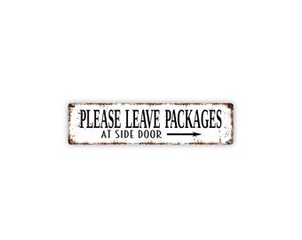 Please Leave Packages At Side Door With Arrow Sign | Delivery Instruction Gift | Home Business Entry Sign