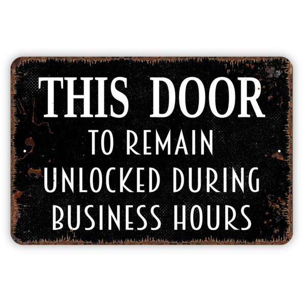 This Door To Remain Unlocked During Business Hours Sign,  Do Not Lock Please Enter Here Metal Sign, Farmhouse Style Metal Sign