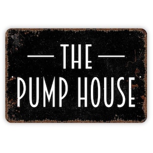 The Pump House Sign, Metal Sign, Farmhouse Contemporary Modern Wall Metal Sign