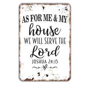 As For Me And My House We Will Serve the Lord Sign - Christian Bible Verse Metal Indoor or Outdoor Wall Art