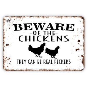 Beware Of Chickens They Can Be Real Peckers Sign Funny Rooster Farm Metal Indoor or Outdoor Wall Art image 4