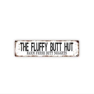The Fluffy Butt Hut Farm Fresh Butt Nuggets Sign | Funny Chicken Coop Sign | Rustic Farm Decor | Backyard Hen House Metal Sign