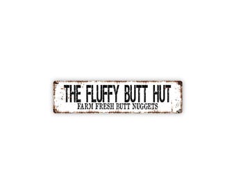 The Fluffy Butt Hut Farm Fresh Butt Nuggets Sign | Funny Chicken Coop Sign | Rustic Farm Decor | Backyard Hen House Metal Sign