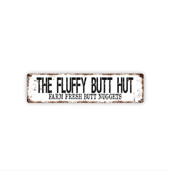 The Fluffy Butt Hut Farm Fresh Butt Nuggets Sign | Funny Chicken Coop Sign | Rustic Farm Decor | Backyard Hen House Metal Sign
