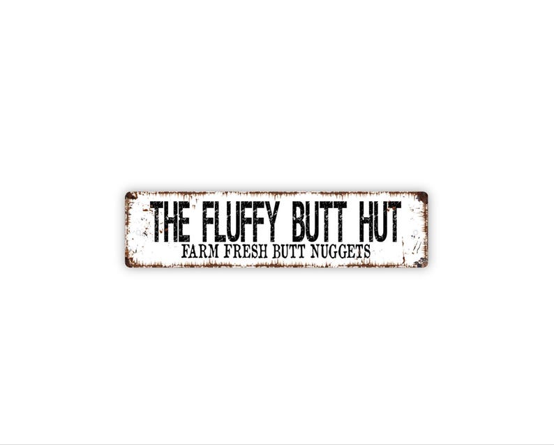 The Fluffy Butt Hut Farm Fresh Butt Nuggets Sign | Funny Chicken Coop Sign | Rustic Farm Decor | Backyard Hen House Metal Sign