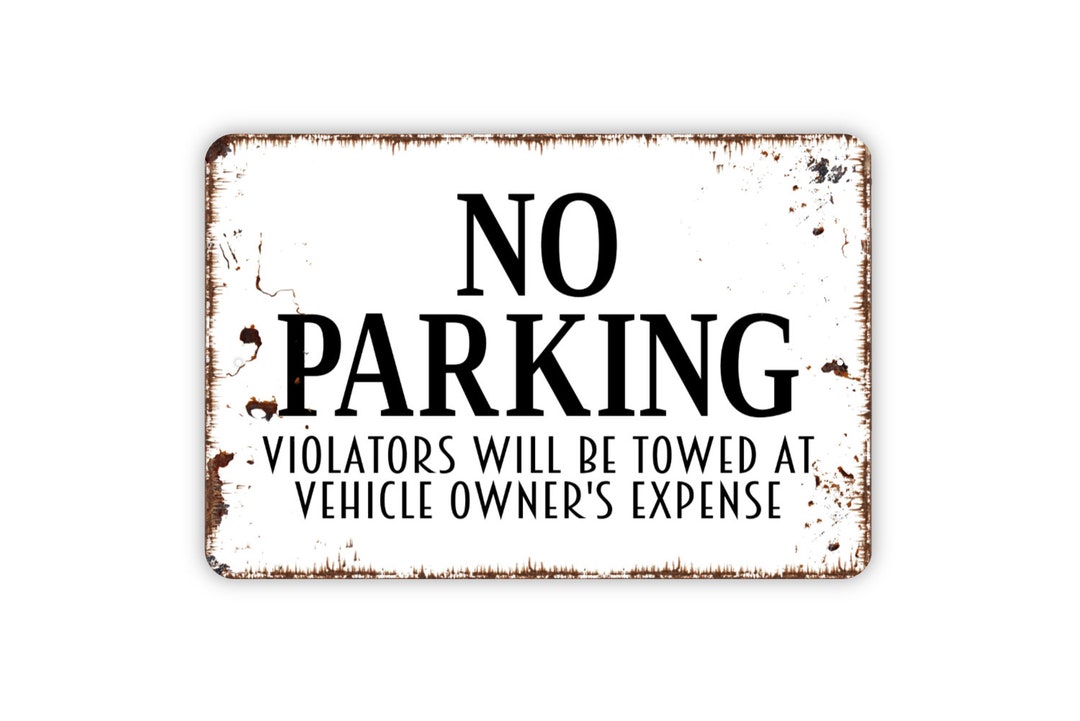 No Parking Violators Will Be Towed at Vehicle Owner's Expense Sign