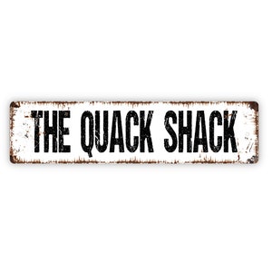 The Quack Shack Sign - Duck Waterfowl Chicken Coop Rustic Metal Street Sign or Door Name Plate Plaque